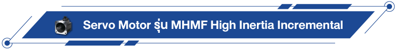 Servo Motor รุ่น MHMF High Inertia Incremental